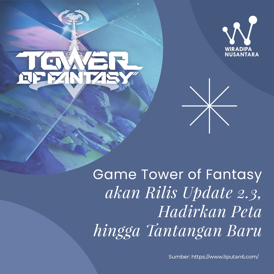 Game Tower of Fantasy akan Rilis Update 2.3, Hadirkan Peta hingga Tantangan Baru Images