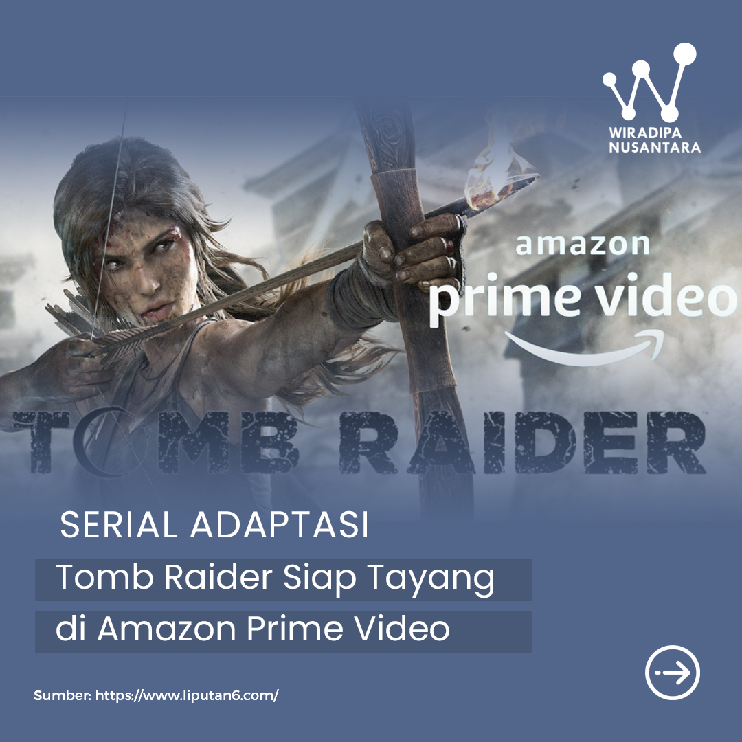 Serial Adaptasi Tomb Raider Siap Tayang di Amazon Prime Video images
